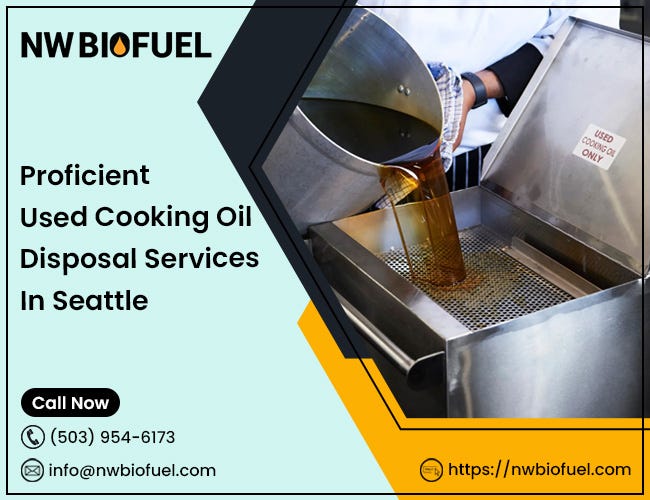 Proficient Used Cooking Oil Disposal Services In Seattle | by NW Biofuel | Jul, 2024 | Medium