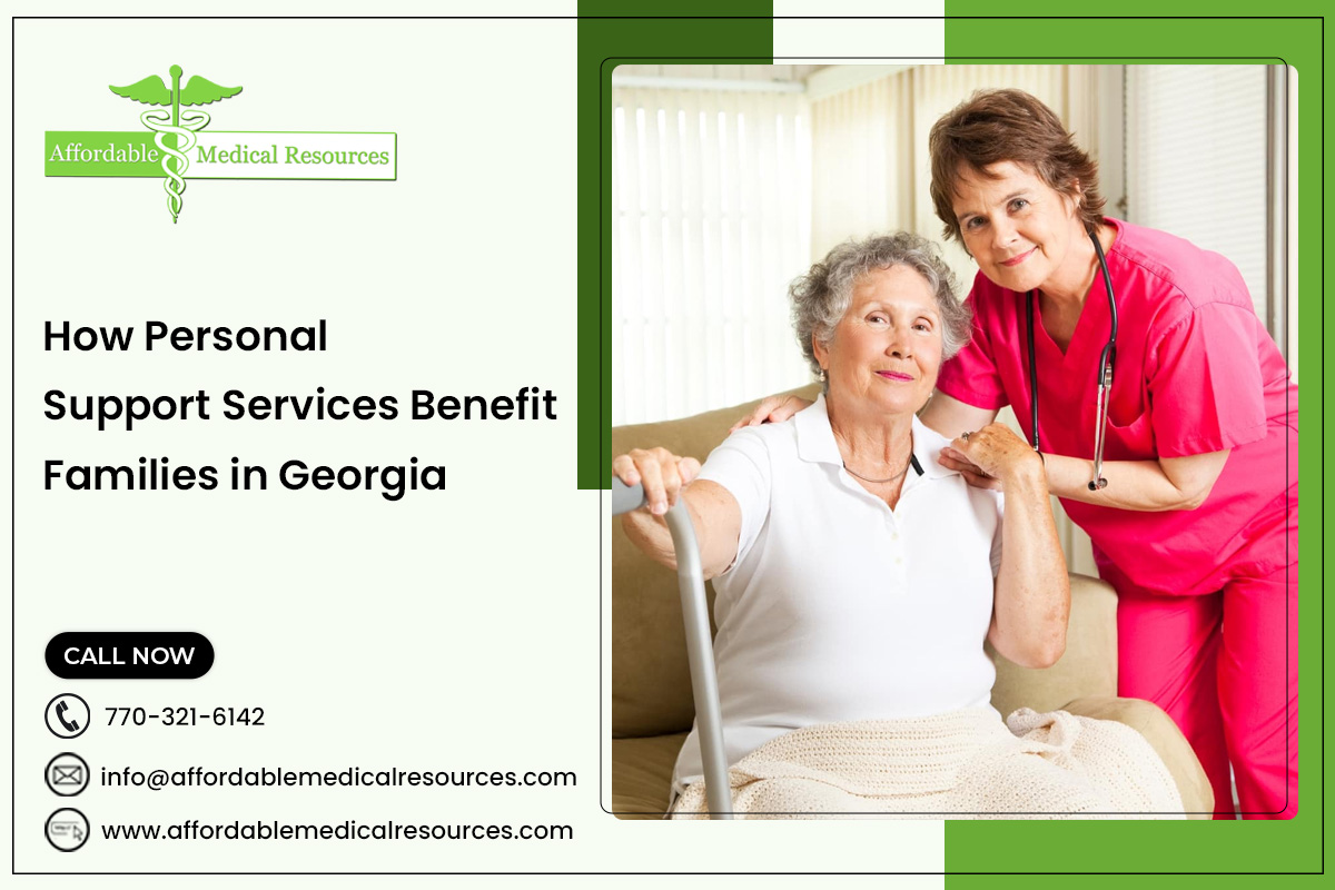How Personal Support Services Benefit Families in Georgia – Affordable Medical Resources