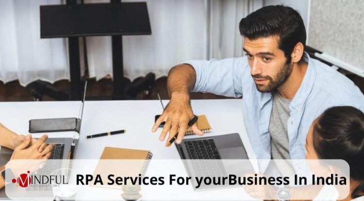 5 Key Benefits Of RPA Services For Indian Enterprises - Daily News Update 247