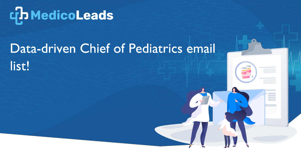 Chief Of Pediatrics Email List - Verified and Accurate Leads
