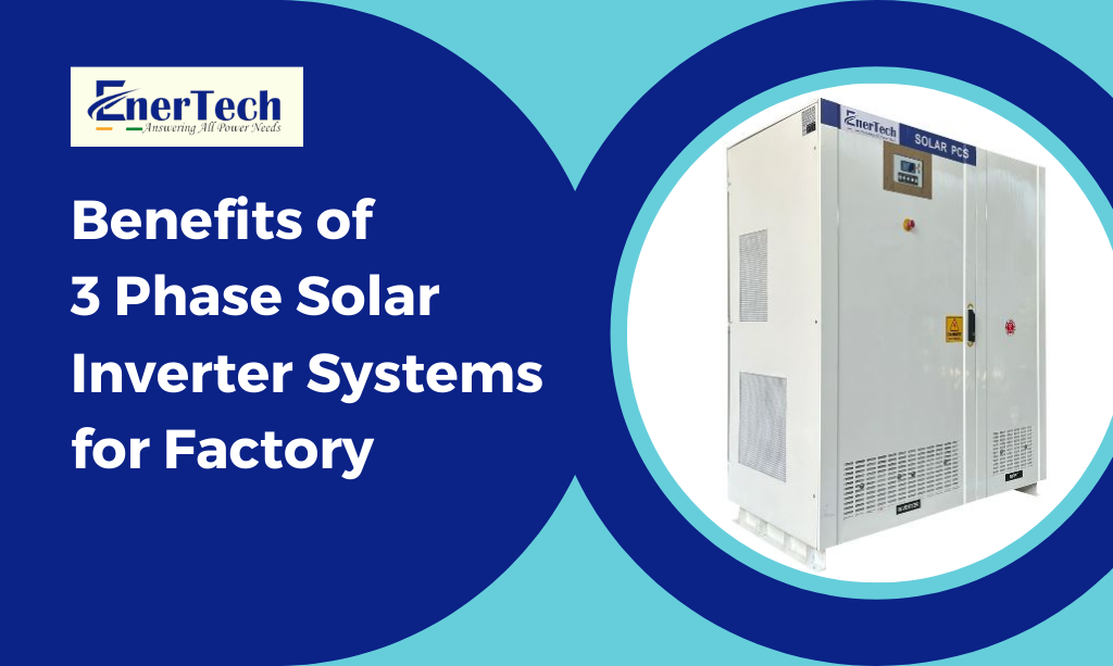 Advantages of 3 Phase Solar Inverter Systems for Factories