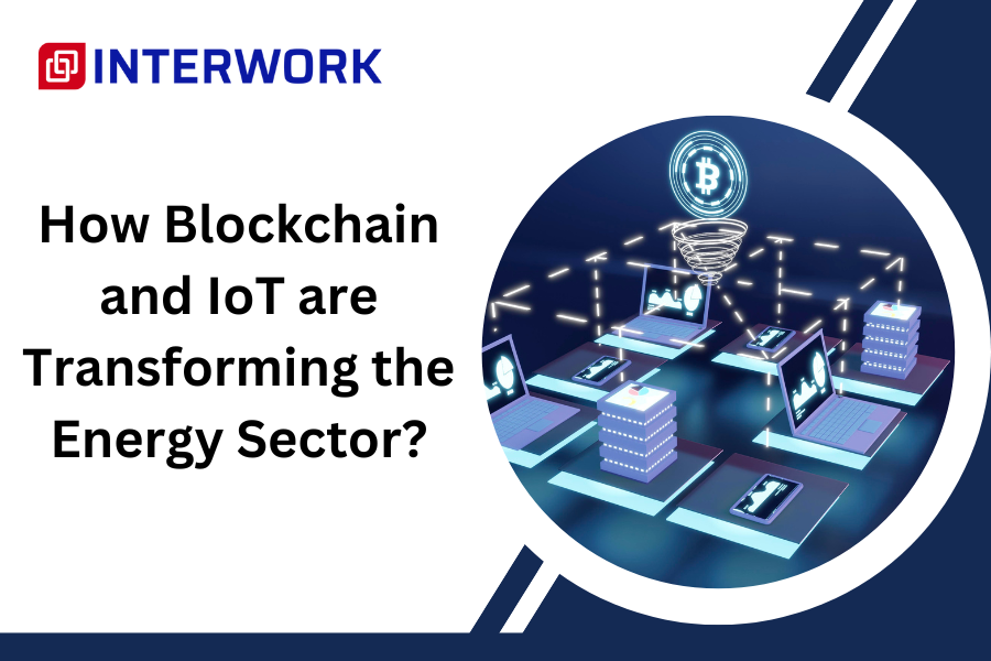 How Blockchain and IoT are Transforming the Energy Sector? | by Interwork Software | Jul, 2024 | Medium