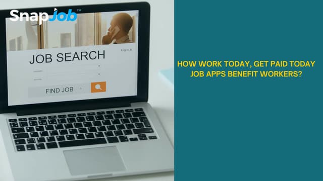 How Work Today, Get Paid Today Job Apps Benefit Workers? | PPT