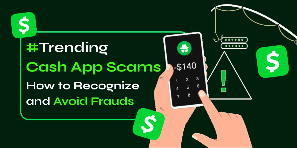 #Trending Cash App Scams: How to Recognize and Avoid Frauds