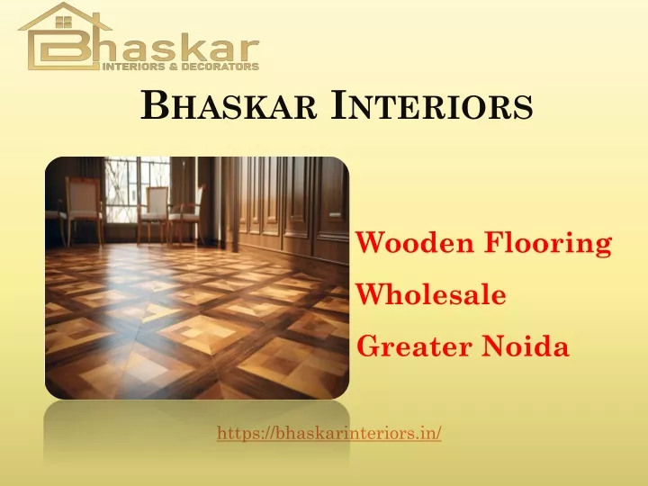 PPT - Wooden Flooring Wholesale Greater Noida – Bhaskar Interiors PowerPoint Presentation - ID:13358845