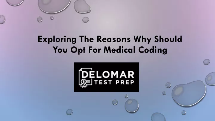 PPT - Exploring The Reasons Why Should You Opt For Medical Coding PowerPoint Presentation - ID:13368714