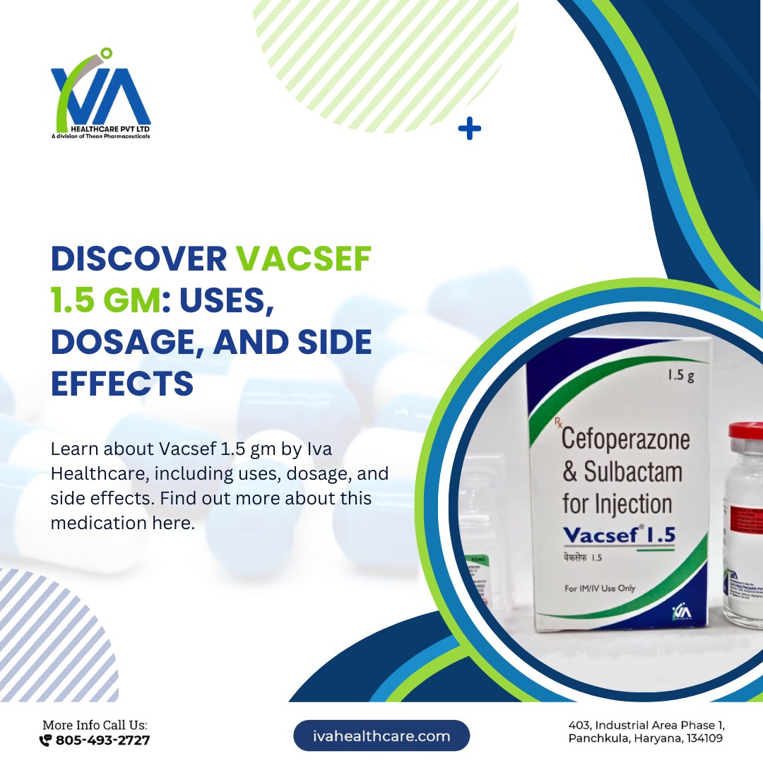 Discover Vacsef 1.5 gm: Uses, Dosage, and Side Effects