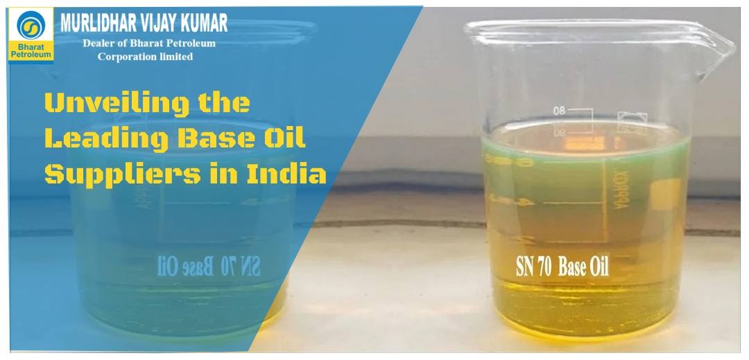 Unveiling the Leading Base Oil Suppliers in India