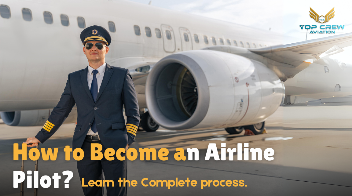 How to Become an Airline Pilot? Learn the Complete process.