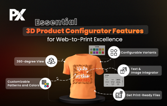 Essential 3D Product Configurator Features for Web-to-Print Excellence