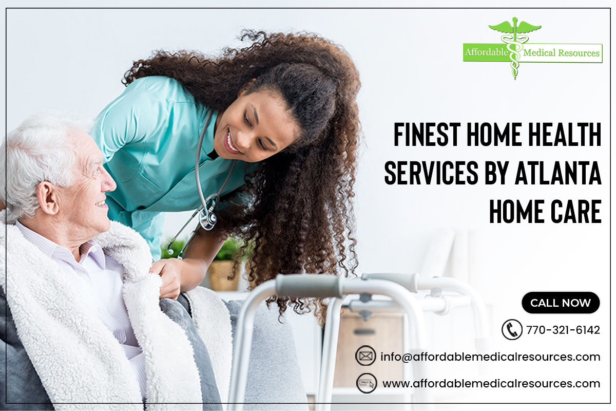 Finest Home Health Services By Atlanta Home Care – Affordable Medical Resources