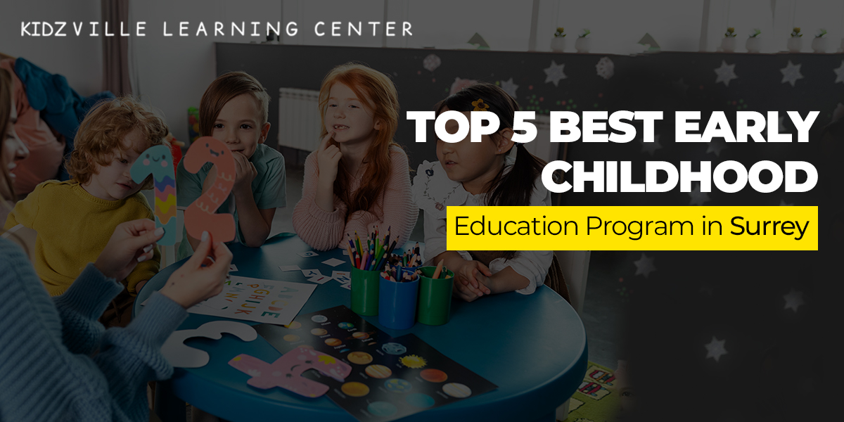 Top 5 Best Early Childhood Education Programs in Surrey - GAMESBAD BLOG