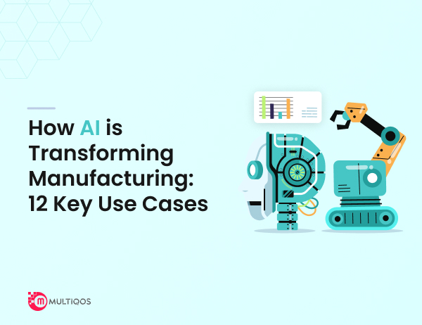 AI in Manufacturing: 12 key Use Cases, Examples, and more