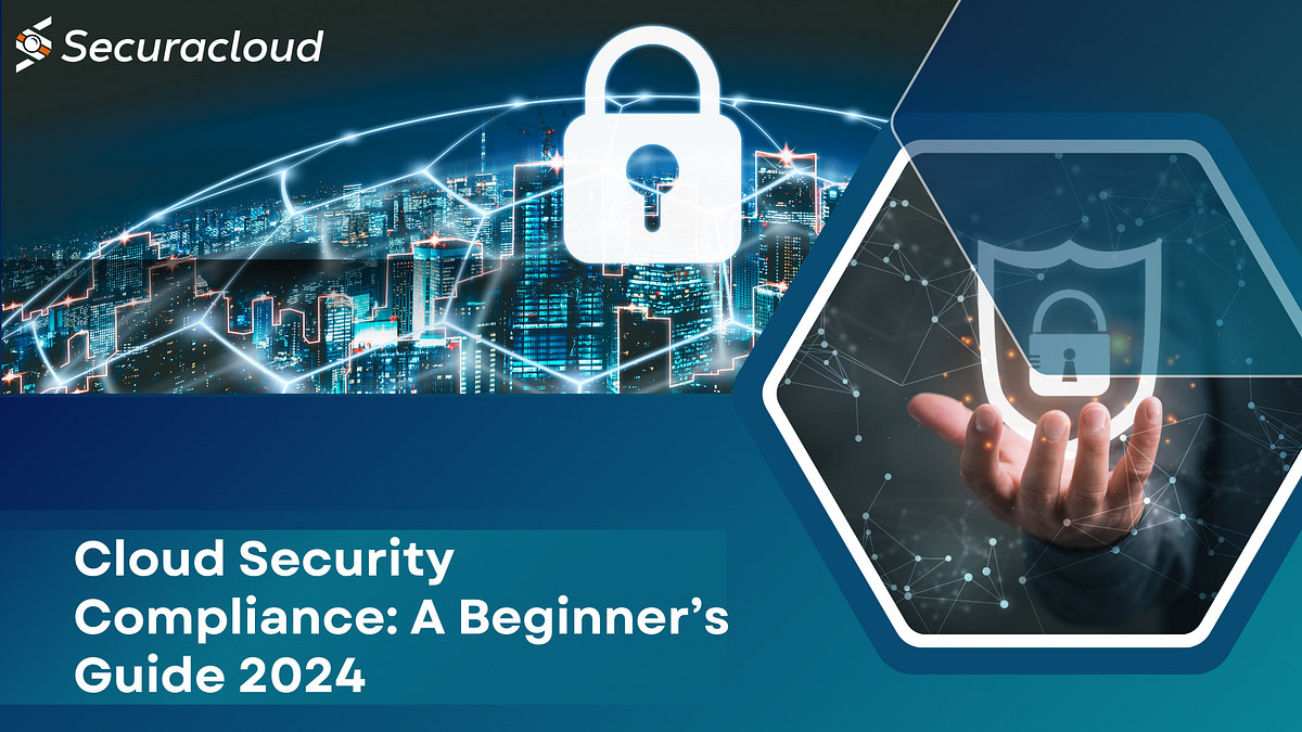 Cloud Security Compliance: A Beginner’s Guide 2024 | by Tarun Singh | Aug, 2024 | Medium