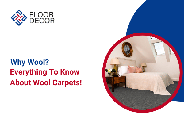 Why Wool? Everything To Know About Wool Carpets! | Floor Decor