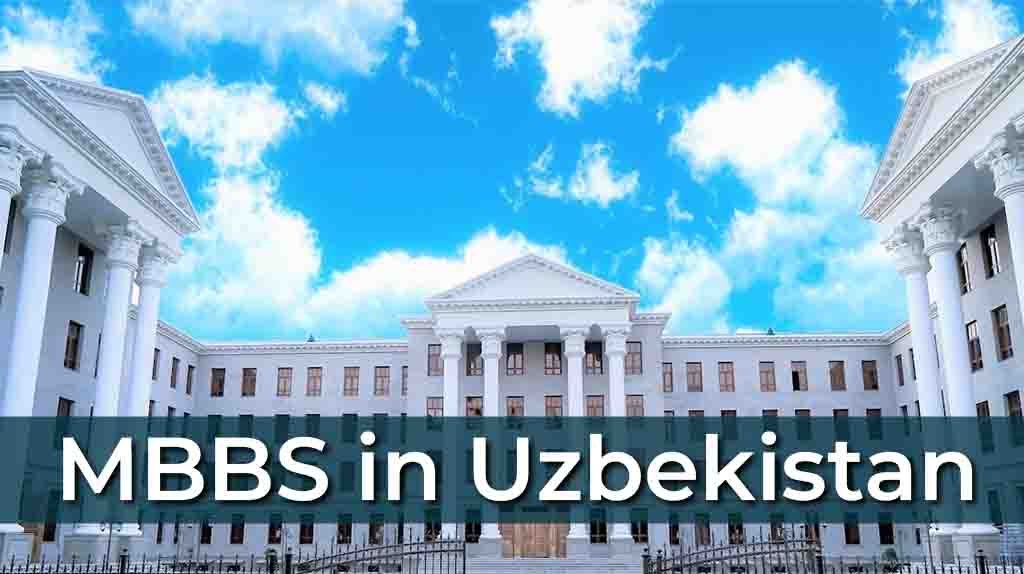 MBBS in Uzbekistan 2024-25 | Fees, Eligibility and Admission