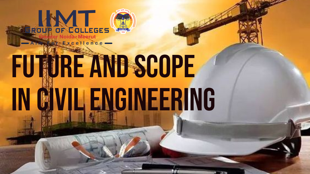 Future and Scope In Civil Engineering | by IIMT Group of Colleges | Jul, 2024 | Medium