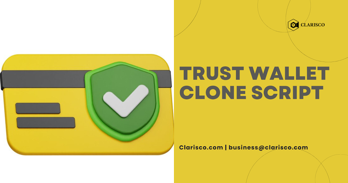 Trust Wallet Clone Script: Your Gateway to Crypto Management and Trading