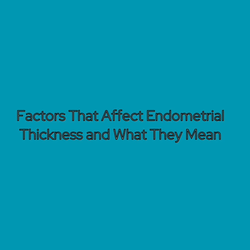 Factors That Affect Endometrial Thickness and What They Mean: ext_6602037 — LiveJournal