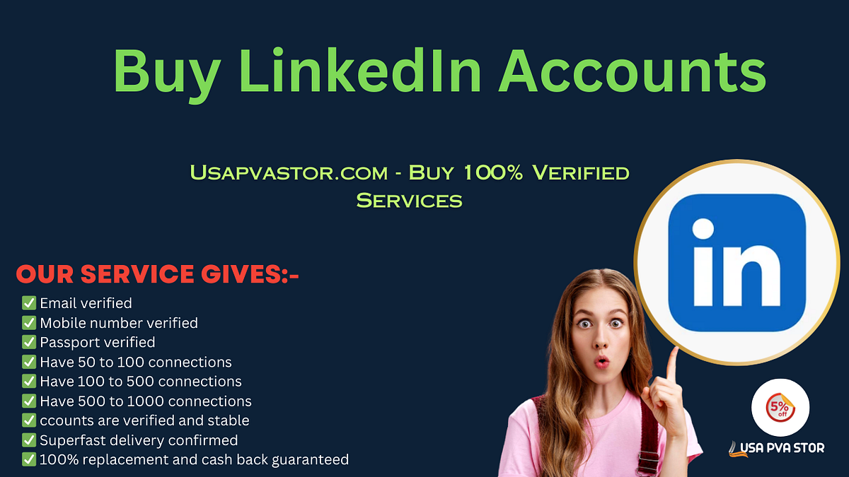 Buy LinkedIn Accounts — PVA, Aged & Bulk (Instant Delivery) | by Raymond Curtisb | Aug, 2024 | Medium