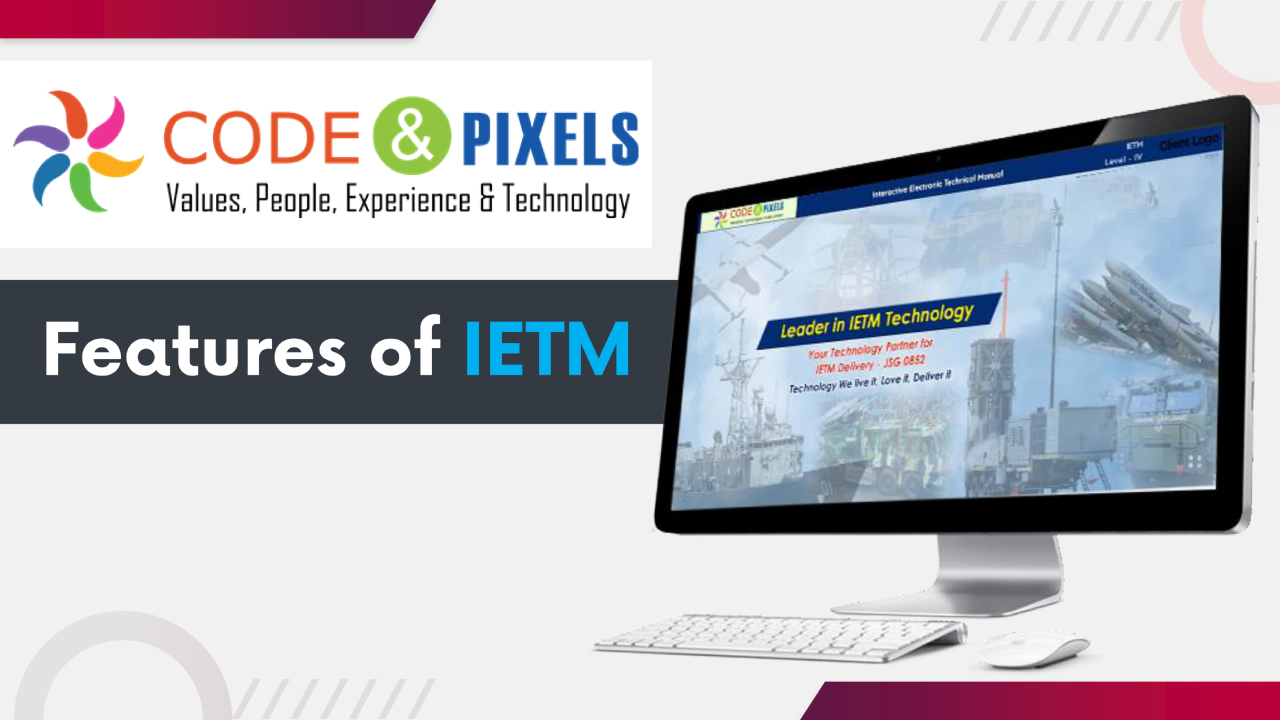 Features of (IETM) Interactive Electronic Technical Manual