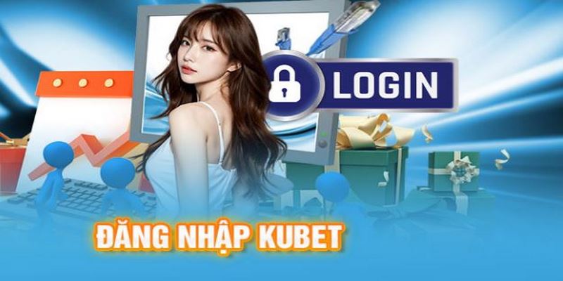 Đăng Nhập Kubet77 - Quy Trình 3 Bước Trong 30s Thành Công