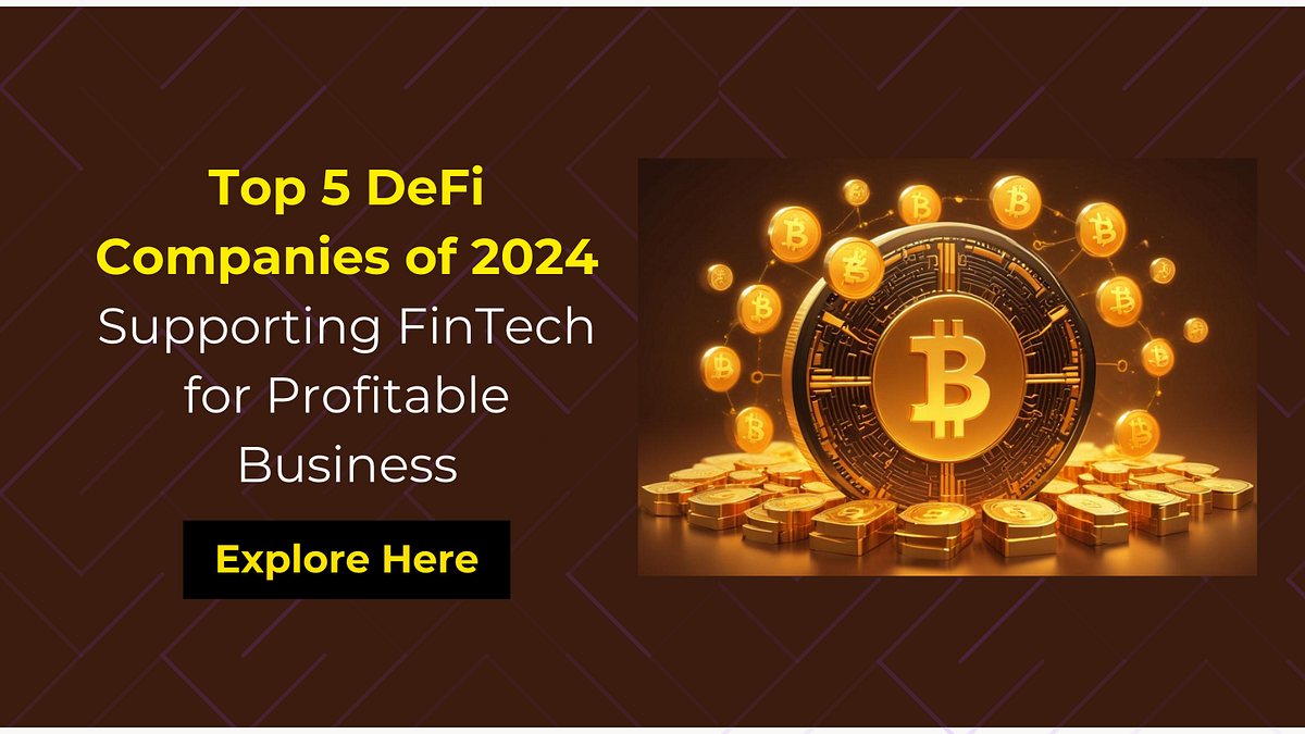 Top 5 DeFi FinTech Companies of 2024 for Business  | Nerd For Tech