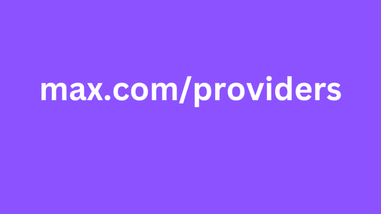 max.com/providers-Enter max com providers 6 digit code.