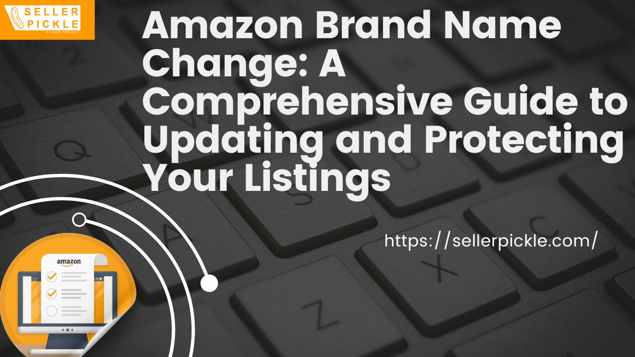 Amazon Brand Name Change: A Comprehensive Guide to Updating and Protecting Your Listings - WriteUpCafe.com