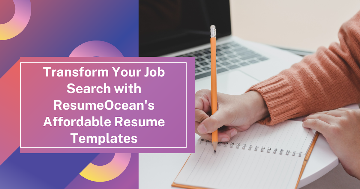 Transform Your Job Search with ResumeOcean's Affordable Resume Templates