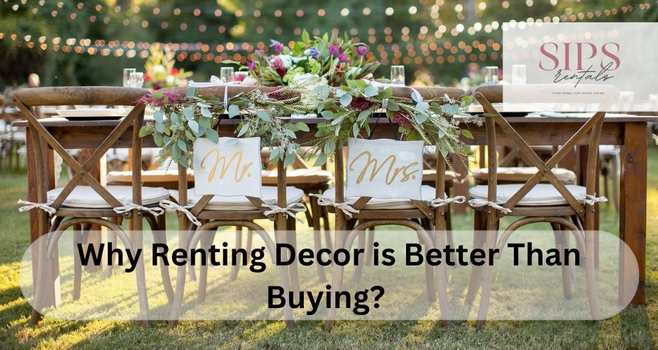 Why Renting Decor Locally Is Better Than Buying?