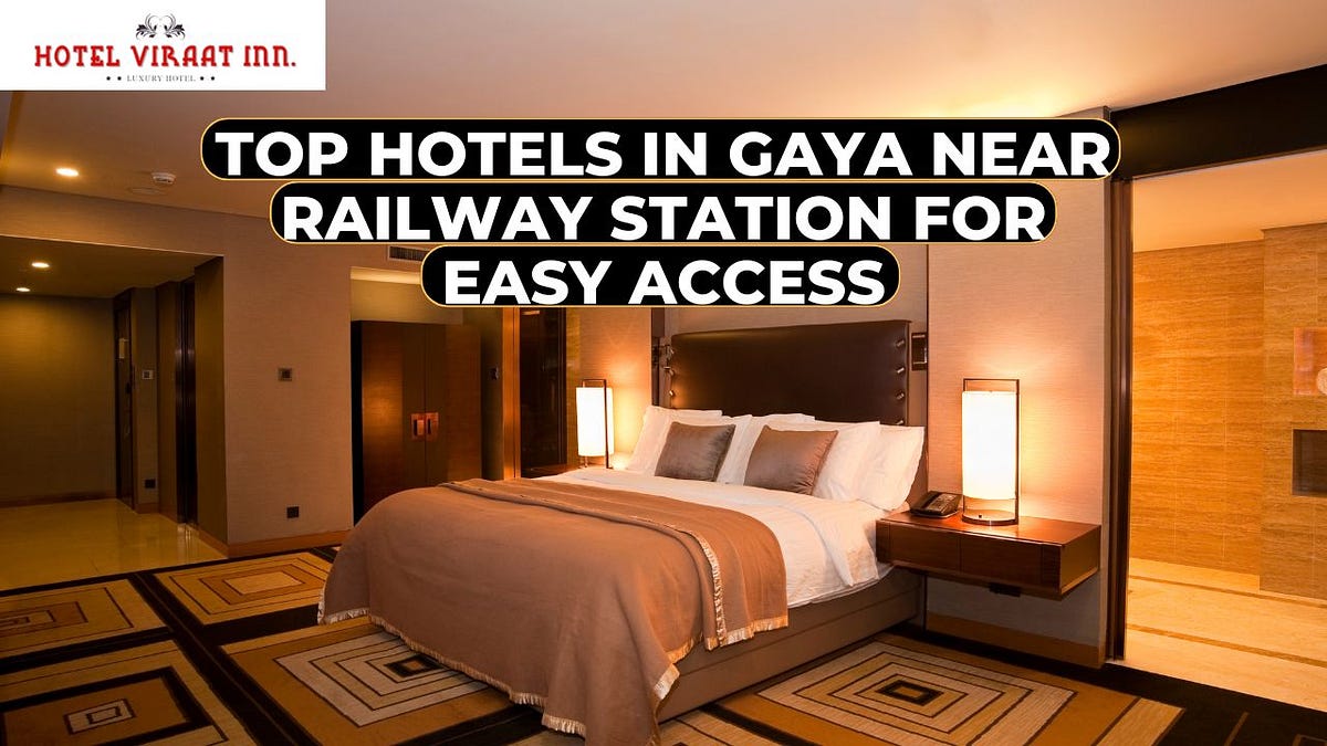 Top Hotels in Gaya Near Railway Station for Easy Access | by Hotel Virat inn | Aug, 2024 | Medium