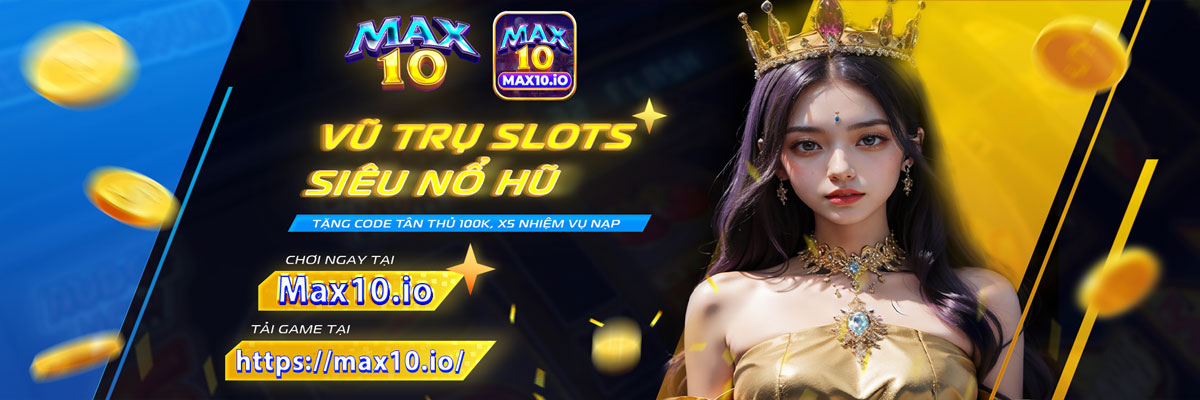 Max10 Tải Game Tặng 50K Cover Image