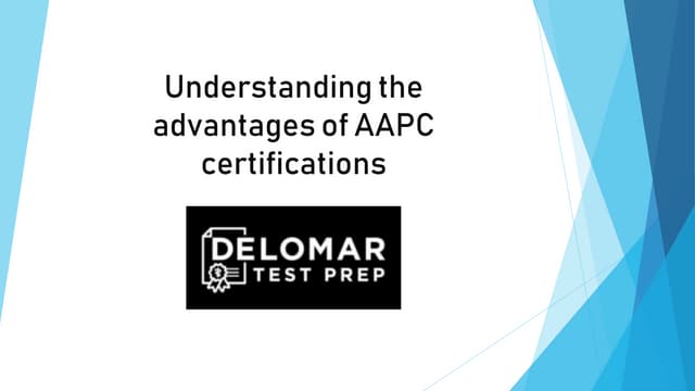 Understanding the advantages of AAPC certifications | PPT