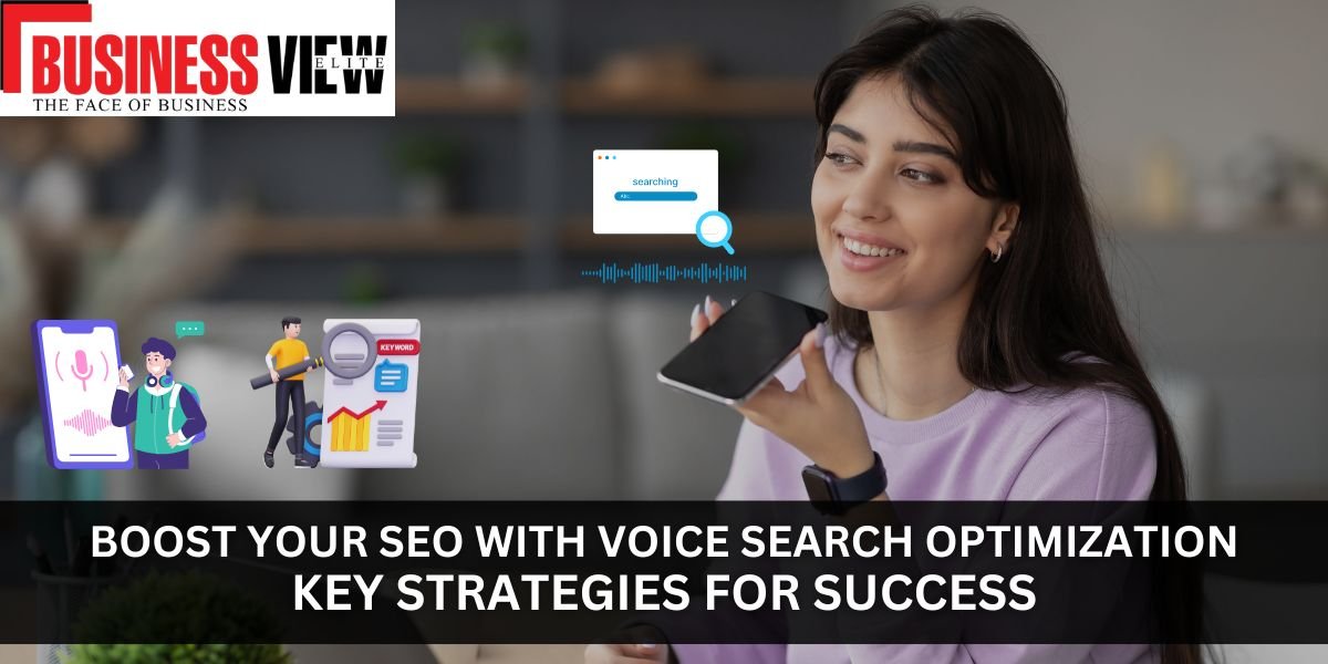 Boost Your SEO with Voice Search Optimization:Key Strategies