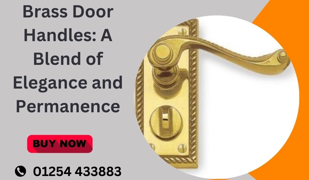 Brass Door Handles: A Blend of Elegance and Permanence