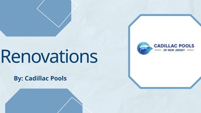 Providing Renovation services by Cadillac Pools | PPT