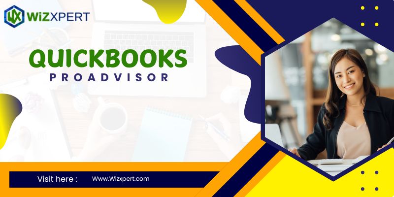 Quickbooks ProAdvisor : A Comperhensive Guide