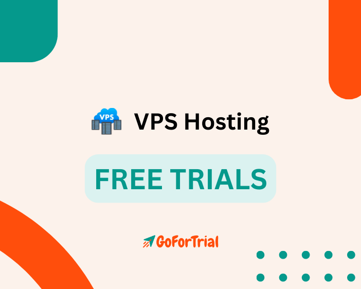 11 Best VPS Hosting Free Trial [$100 Credit, 60 Days]