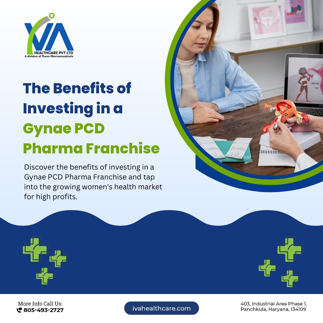 The Benefits of Investing in a Gynae PCD Pharma Franchise - Iva Healthcare