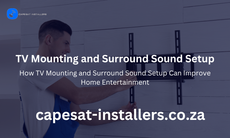 Enhance Home Entertainment: TV Mounting & Surround Sound Setup Guide