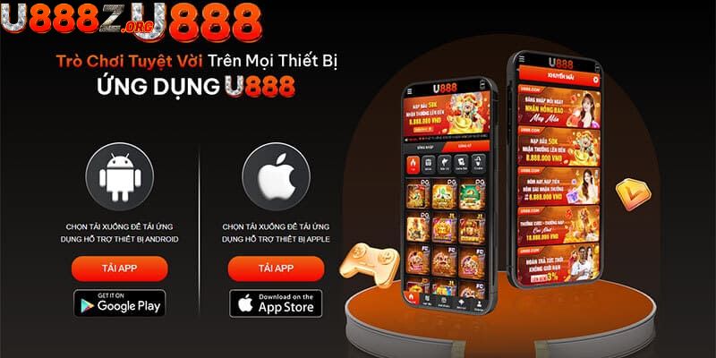 Tải App U888 - Trải Nghiệm Giải Trí Cá Cược Siêu Mượt Mà