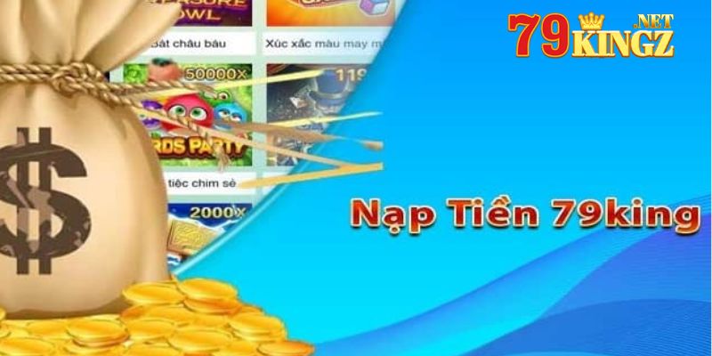 Nạp Tiền 79King Đơn Giản, Tiện Lợi Dành Cho Người Chơi