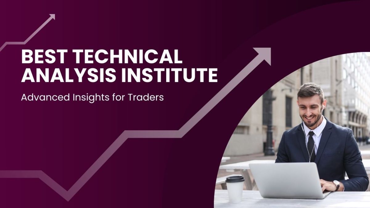 Best Technical Analysis Institute: Advanced Insights for Traders – Best Stock Market Institute in Meerut