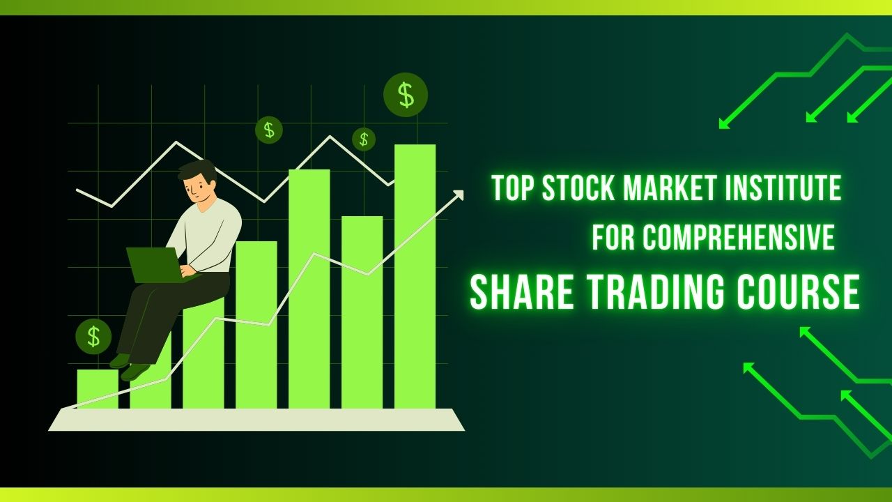 Top Stock Market Institute for Comprehensive Share Trading Course