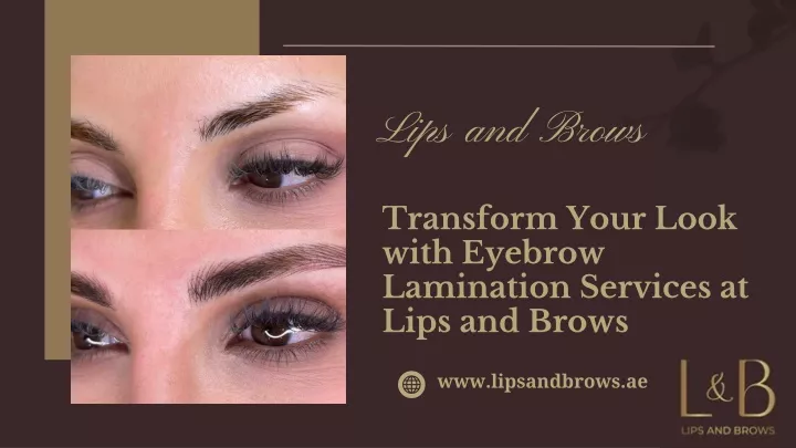 PPT - Transform Your Look with Eyebrow Lamination Services at Lips and Brows PowerPoint Presentation - ID:13601060