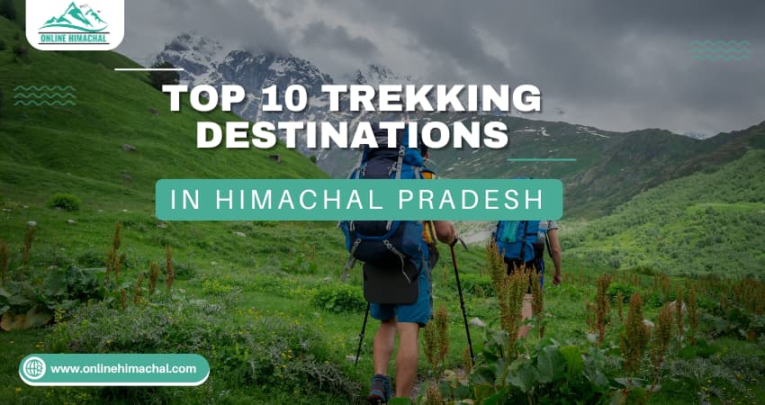 Top 10 Trekking Destinations In Himachal  Pradesh | Online Himachal