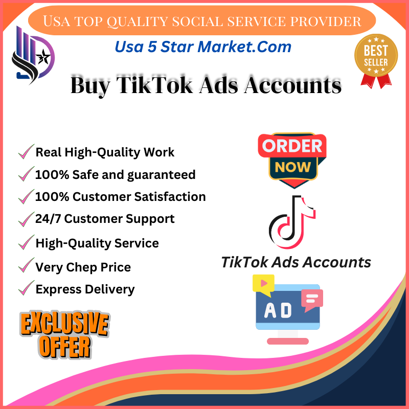 Buy TikTok Ads Accounts - Usa5StarMarket-Growe Your Business With Digital Marketing