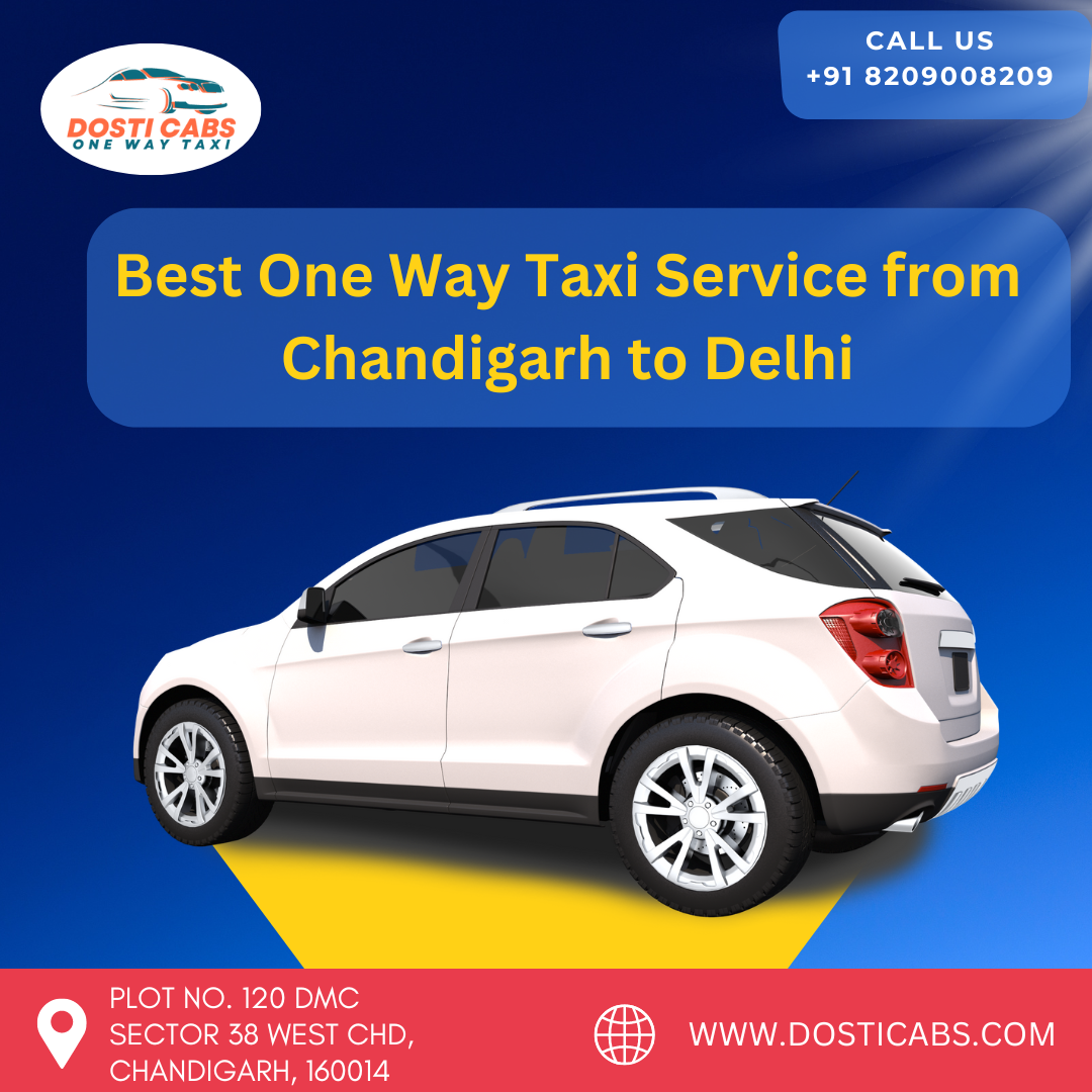 Chandigarh to Delhi One Way Taxi Service - Dosti Cabs