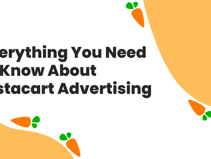 Everything You Need to Know About Instacart Advertising